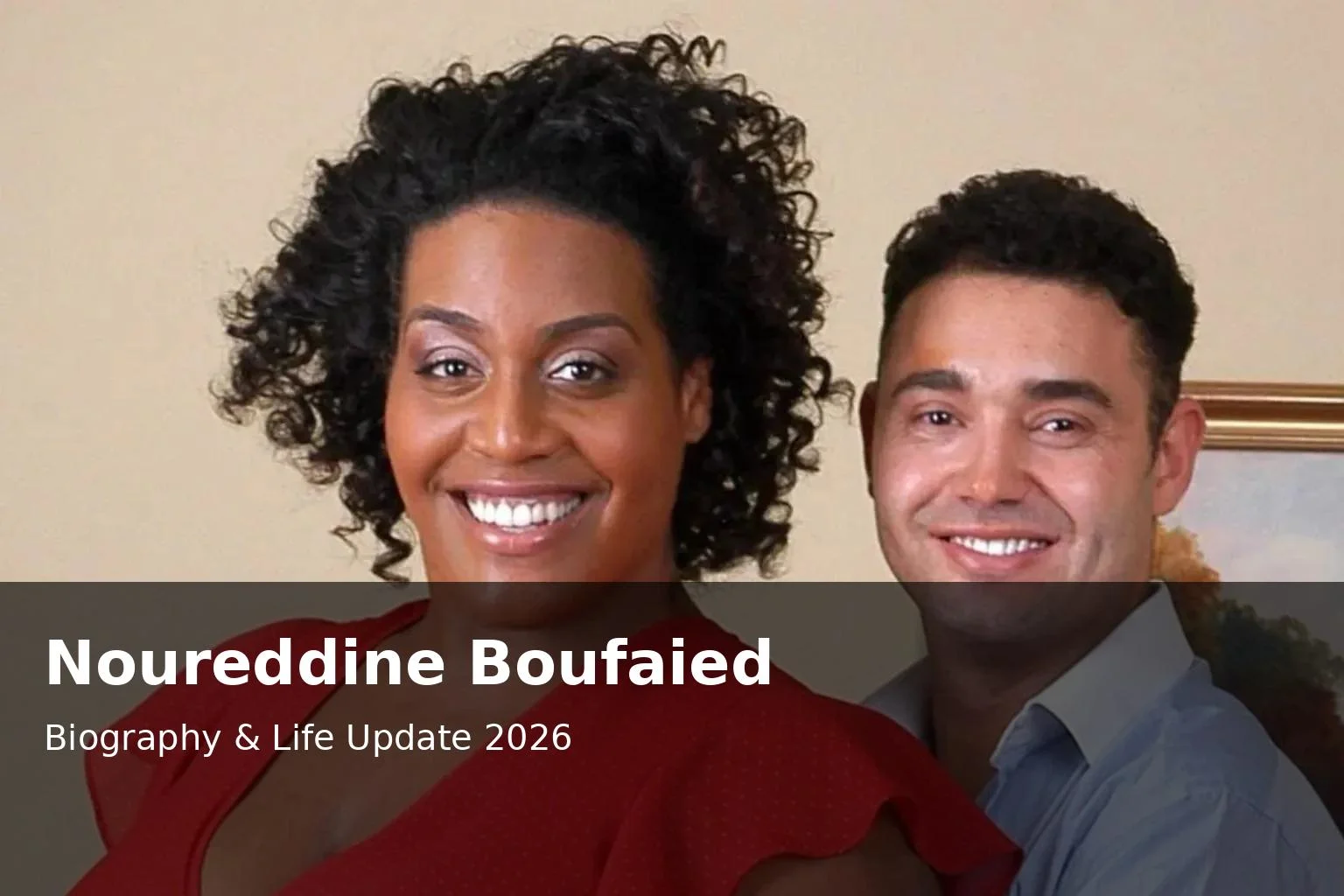 Noureddine Boufaied Biography, Relationship, Family and Life Update 2026